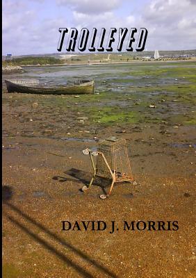 Trolleyed - MORRIS, DAVID J.