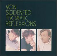 Tromatic Reflexxions - Von Sdenfed