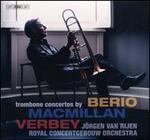Trombone Concertos by Berio, Macmillan, Verbey