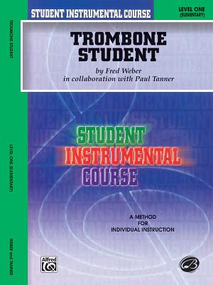 Trombone Student: Level One (Elementary) - Tanner, Paul, and Weber, Fred