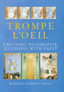 Trompe L'Oeil: Creating Decorative Illusions with Paint