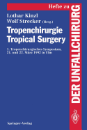 Tropenchirurgie Tropical Surgery: 1. Tropenchirurgisches Symposium 21. Und 22. Marz 1992 in Ulm