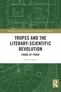 Tropes and the Literary-Scientific Revolution: Forms of Proof