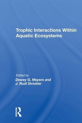 Trophic Interactions Within Aquatic Ecosystems - Meyers, Dewey G