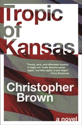 Tropic of Kansas - Brown, Christopher, Dr.
