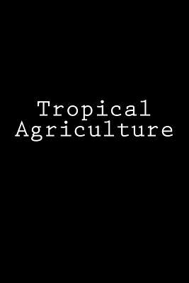 Tropical Agriculture: Notebook - Wild Pages Press