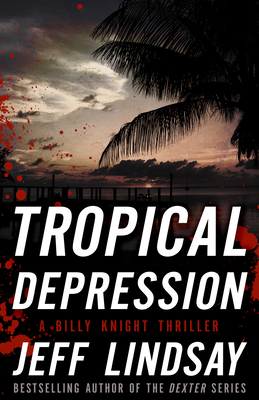Tropical Depression: A Billy Knight Thriller - Lindsay, Jeff