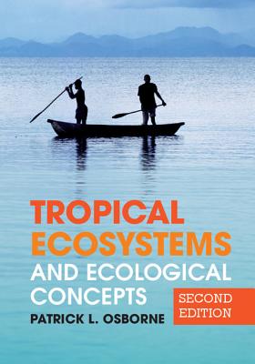 Tropical Ecosystems and Ecological Concepts - Osborne, Patrick L