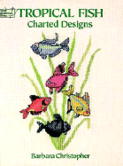 Tropical Fish Charted Designs - Christopher, Barbara