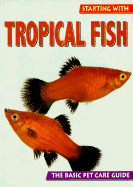Tropical Fish: The Basic Pet Care Guide