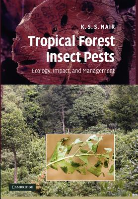 Tropical Forest Insect Pests: Ecology, Impact, and Management - Nair, K. S. S.