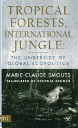 Tropical Forests International Jungle: The Underside of Global Ecopolitics