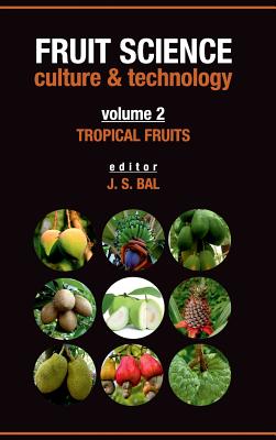 Tropical Fruits: Vol.02: Fruit Science Culture & Technology - Bal, J.S.