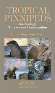 Tropical Pinnipeds: Bio-Ecology, Threats and Conservation