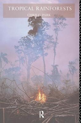 Tropical Rainforests - Park, Chris C.