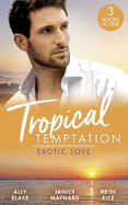 Tropical Temptation: Exotic Love: Her Hottest Summer Yet (Those Summer Nights) / the Billionaire's Borrowed Baby / Beach Bar Baby