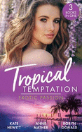 Tropical Temptation: Exotic Passion: His Brand of Passion / a Dangerous Taste of Passion / Island of Secrets