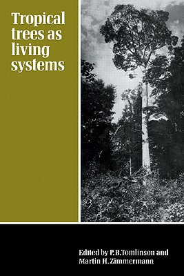 Tropical Trees as Living Systems - Tomlinson, P. B. (Editor), and Zimmerman, Martin (Editor)