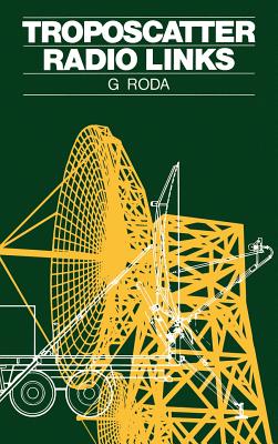 Troposcatter Radio Links - Roda, Giovanni (Preface by)