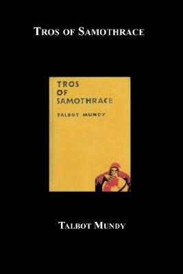 Tros of Samothrace - Mundy, Talbot, and Gribbon, William