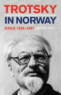 Trotsky in Norway: Exile, 1935-1937