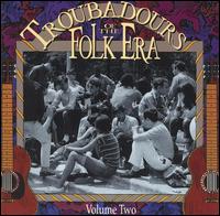 Troubadours of the Folk Era, Vol. 2 - Various Artists