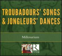 Troubadours' Songs & Jongleurs' Dances - Millenarium