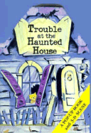 Trouble at the Haunted House - Shapiro, Arnold, and Weir, B Alison (Editor)