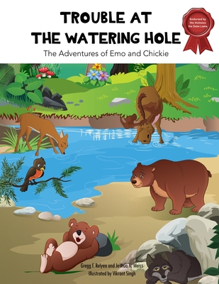 Trouble at the Watering Hole: The Adventures of Emo and Chickie - Relyea, Gregg F, and Weiss, Joshua N