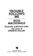 Trouble Follows Me - MacDonald, Ross