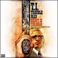 Trouble Man: Heavy is the Head [Best Buy Exclusive] - T.I.