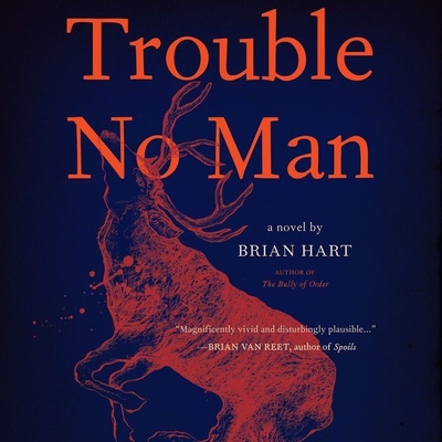 Trouble No Man - Hart, Brian, and Baskous, Christian (Read by)