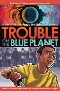 Trouble on the Blue Planet