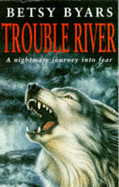 Trouble River - Byars, Betsy