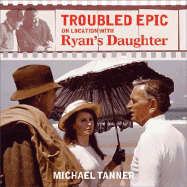 Troubled Epic: On Location with Ryan's Daughter