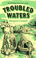 Troubled Waters: Memoirs of a Canal Boatwoman