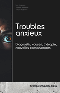 Troubles anxieux: Diagnostic, causes, th?rapie, nouvelles connaissances