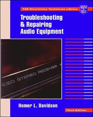 Troubleshooting and Repairing Audio Equipment - Davidson, Homer L