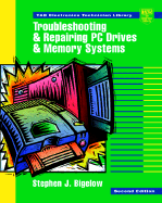 Troubleshooting and Repairing PC Drives and Memory Systems - Bigelow, Stephen J