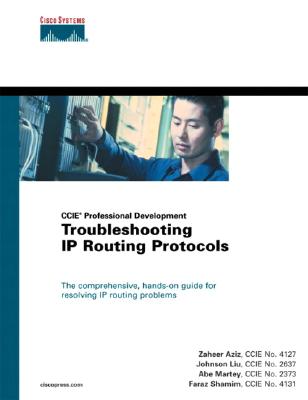 Troubleshooting IP Routing Protocols (CCIE Professional Development Series) - Shamim, Faraz, and Azia, Zaheer, and Lui, Johnson