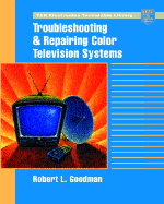 Troubleshooting & Repairing Color Television Systems