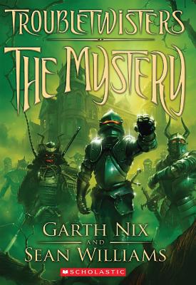 Troubletwisters Book 3: The Mystery: Volume 3 - Nix, Garth, and Williams, Sean