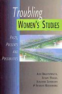 Troubling Women's Studies: Pasts, Presents and Possibilities