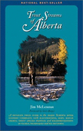 Trout Streams of Alberta: A Guide to the Best Fly-Fishing