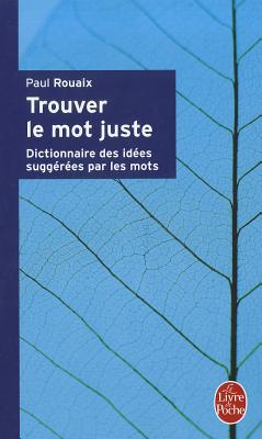 Trouver le mot juste - Rouaix, Paul