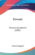 Trovanti: Discorsi Accademici (1881)