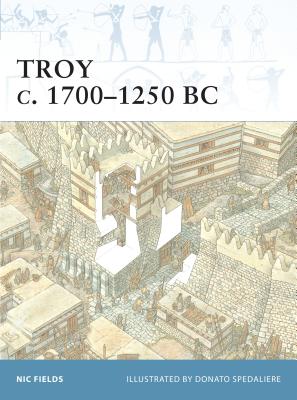 Troy C. 1700-1250 BC - Fields, Nic, Dr.