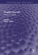 Truants from Life: Theory and Therapy