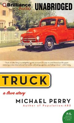 Truck: A Love Story - Perry, Michael (Read by)