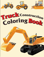 Truck Construction Coloring Book: Truck Coloring Books for Boys, Truck Books, Little Blue Cars, Christmas Coloring Books, Truck Books for Toddler, Truck Coloring